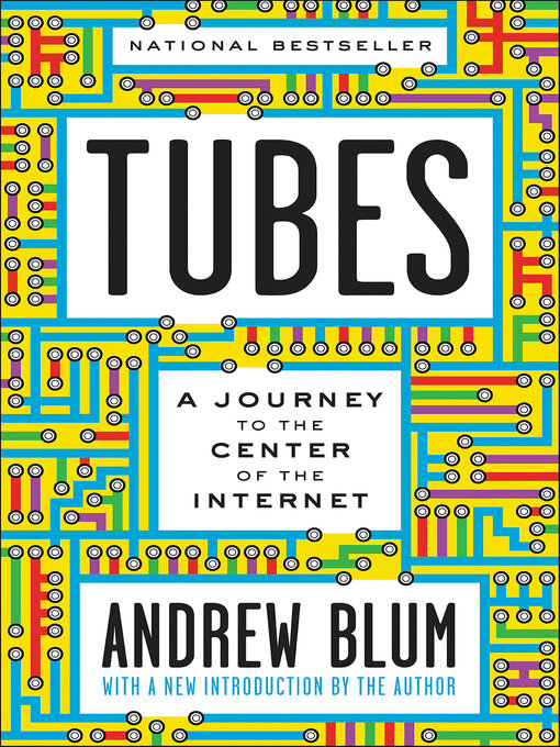 Title details for Tubes by Andrew Blum - Available